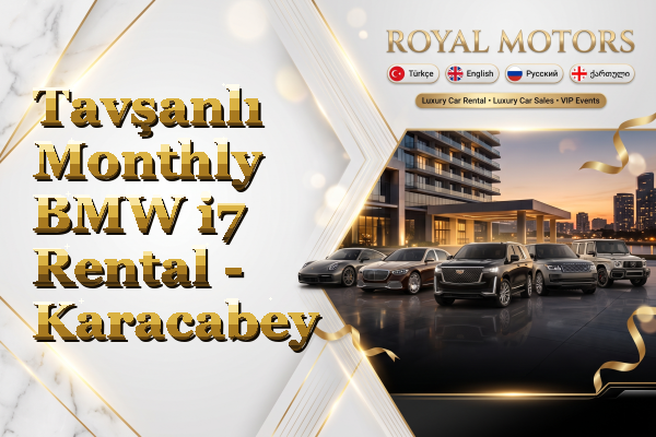 Tavşanlı Monthly BMW i7 Rental - Karacabey