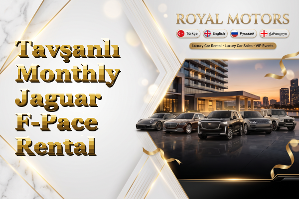 Tavşanlı Monthly Jaguar F-Pace Rental