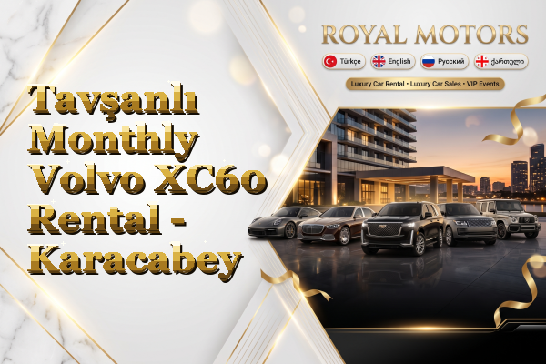 Tavşanlı Monthly Volvo XC60 Rental - Karacabey