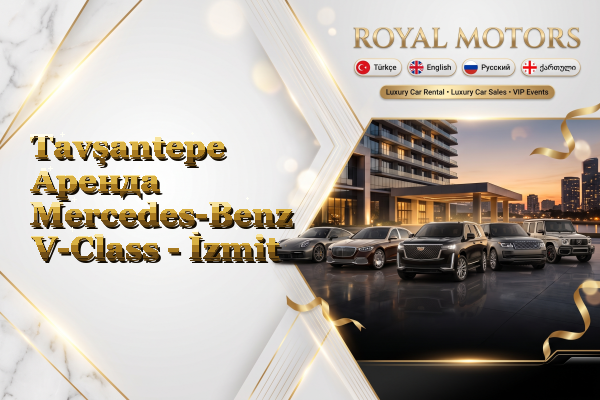 Tavşantepe Аренда Mercedes-Benz V-Class - İzmit