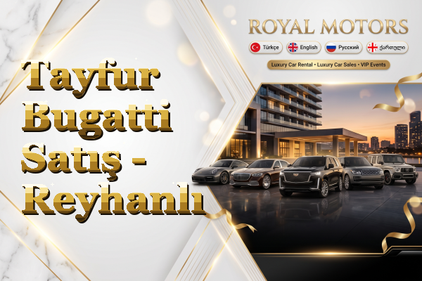 Tayfur Bugatti Satış - Reyhanlı