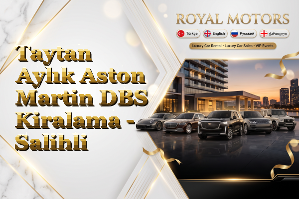 Taytan Aylık Aston Martin DBS Kiralama - Salihli