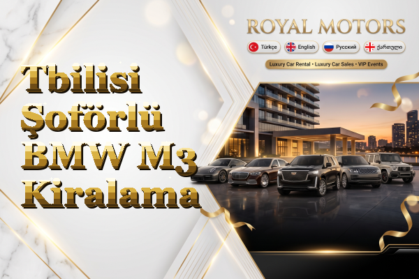 Tbilisi Şoförlü BMW M3 Kiralama