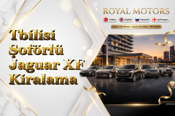 Tbilisi Şoförlü Jaguar XF Kiralama