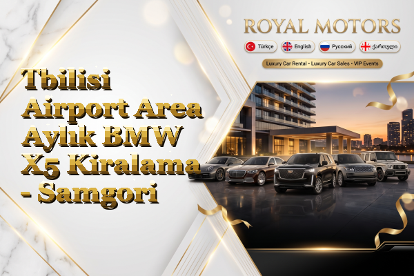 Tbilisi Airport Area Aylık BMW X5 Kiralama - Samgori