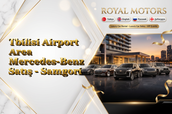 Tbilisi Airport Area Mercedes-Benz Satış - Samgori