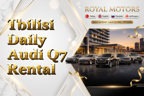 Tbilisi Daily Audi Q7 Rental