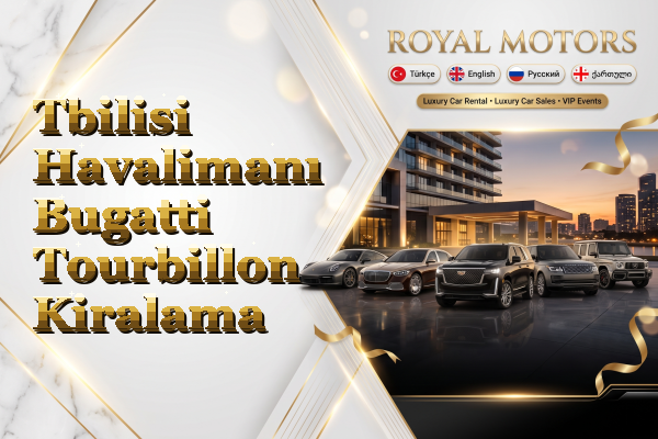 Tbilisi Havalimanı Bugatti Tourbillon Kiralama