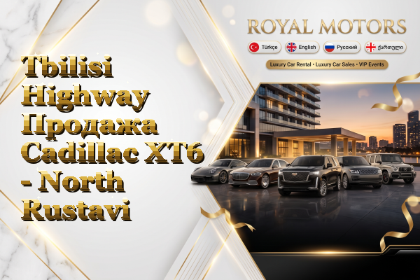 Tbilisi Highway Продажа Cadillac XT6 - North Rustavi