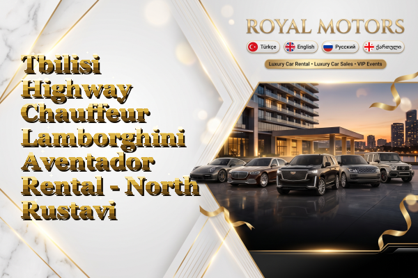 Tbilisi Highway Chauffeur Lamborghini Aventador Rental - North Rustavi