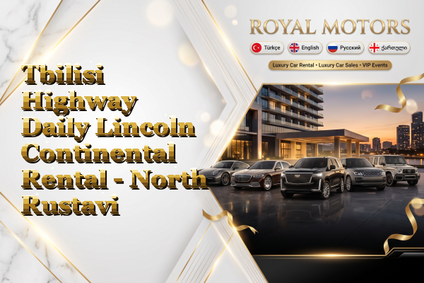 Tbilisi Highway Daily Lincoln Continental Rental - North Rustavi