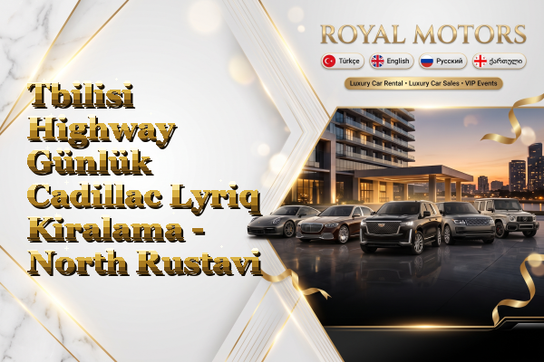 Tbilisi Highway Günlük Cadillac Lyriq Kiralama - North Rustavi
