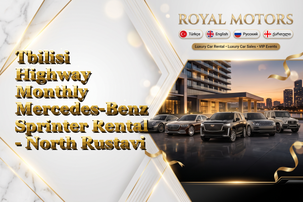 Tbilisi Highway Monthly Mercedes-Benz Sprinter Rental - North Rustavi