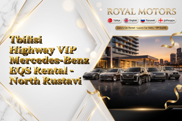 Tbilisi Highway VIP Mercedes-Benz EQS Rental - North Rustavi