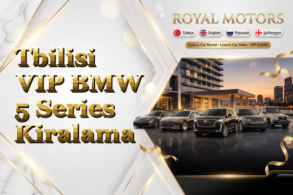 Tbilisi VIP BMW 5 Series Kiralama