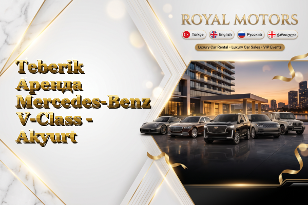Teberik Аренда Mercedes-Benz V-Class - Akyurt