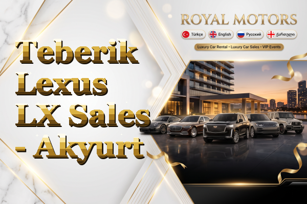 Teberik Lexus LX Sales - Akyurt