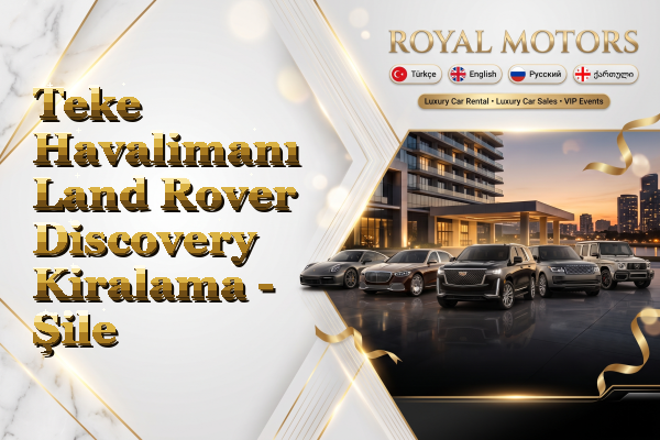 Teke Havalimanı Land Rover Discovery Kiralama - Şile
