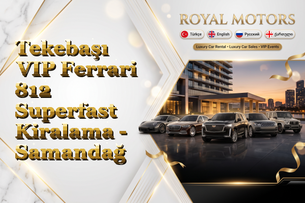 Tekebaşı VIP Ferrari 812 Superfast Kiralama - Samandağ