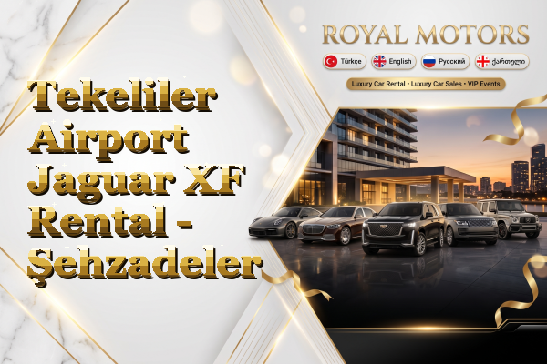 Tekeliler Airport Jaguar XF Rental - Şehzadeler