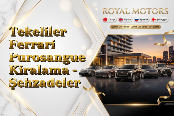 Tekeliler Ferrari Purosangue Kiralama - Şehzadeler