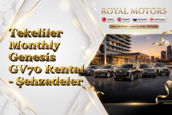 Tekeliler Monthly Genesis GV70 Rental - Şehzadeler
