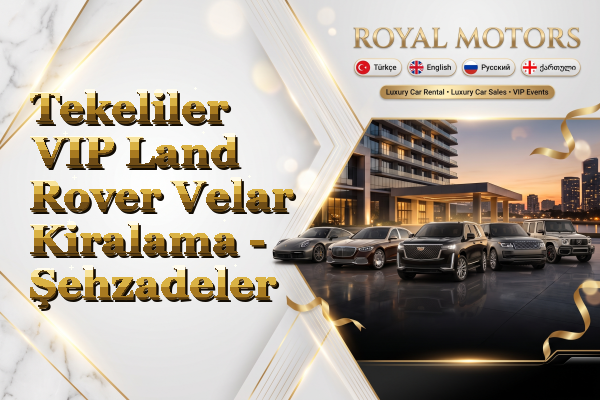 Tekeliler VIP Land Rover Velar Kiralama - Şehzadeler
