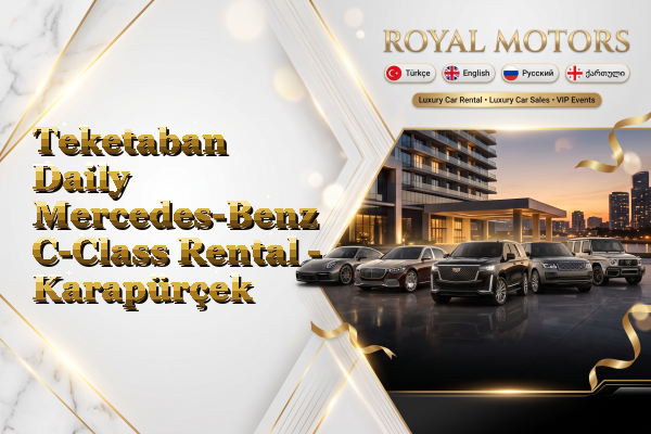 Teketaban Daily Mercedes-Benz C-Class Rental - Karapürçek