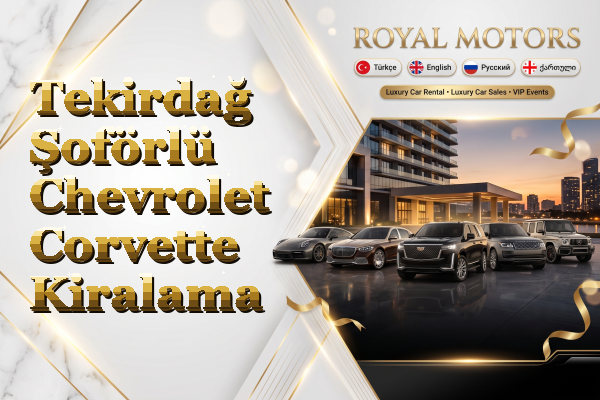 Tekirdağ Şoförlü Chevrolet Corvette Kiralama