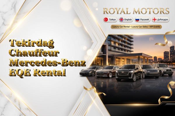 Tekirdağ Chauffeur Mercedes-Benz EQE Rental