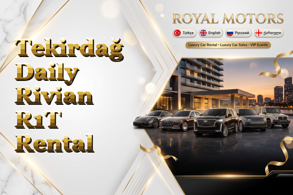 Tekirdağ Daily Rivian R1T Rental