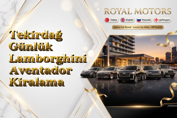 Tekirdağ Günlük Lamborghini Aventador Kiralama