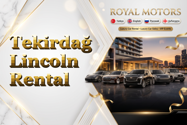 Tekirdağ Lincoln Rental