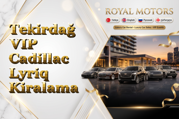 Tekirdağ VIP Cadillac Lyriq Kiralama