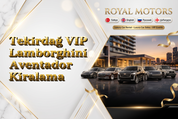 Tekirdağ VIP Lamborghini Aventador Kiralama