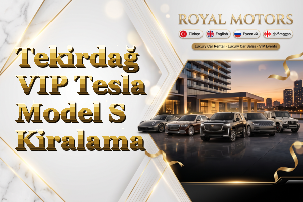 Tekirdağ VIP Tesla Model S Kiralama