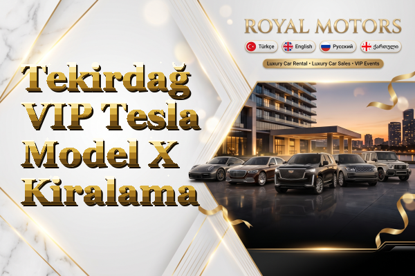 Tekirdağ VIP Tesla Model X Kiralama