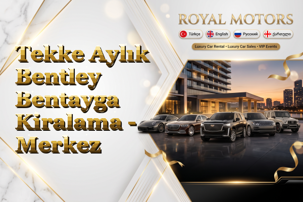Tekke Aylık Bentley Bentayga Kiralama - Merkez