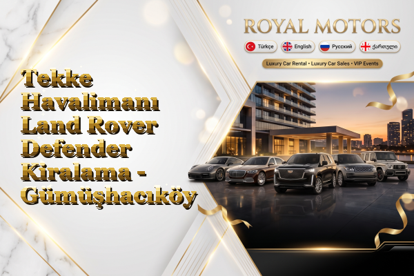 Tekke Havalimanı Land Rover Defender Kiralama - Gümüşhacıköy