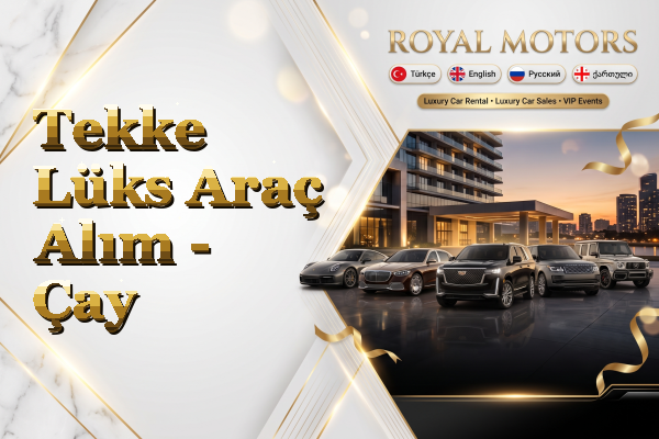 Tekke Lüks Araç Alım - Çay