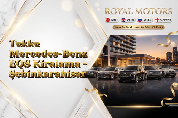 Tekke Mercedes-Benz EQS Kiralama - Şebinkarahisar
