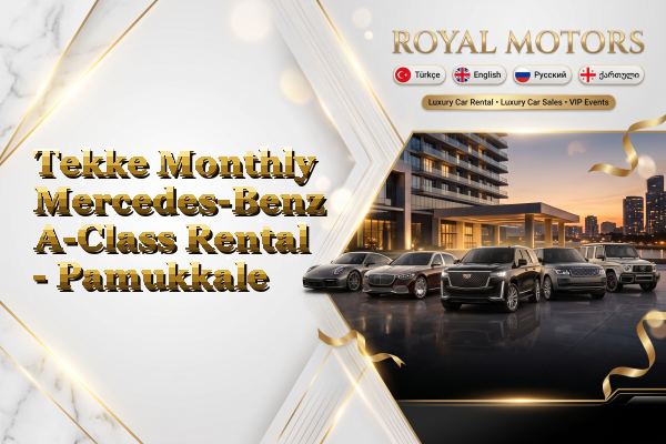 Tekke Monthly Mercedes-Benz A-Class Rental - Pamukkale