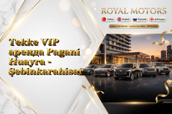 Tekke VIP аренда Pagani Huayra - Şebinkarahisar