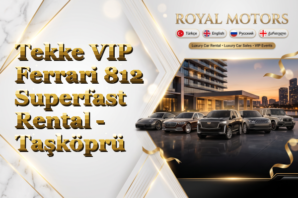 Tekke VIP Ferrari 812 Superfast Rental - Taşköprü