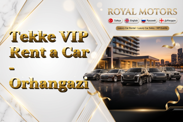 Tekke VIP Rent a Car - Orhangazi