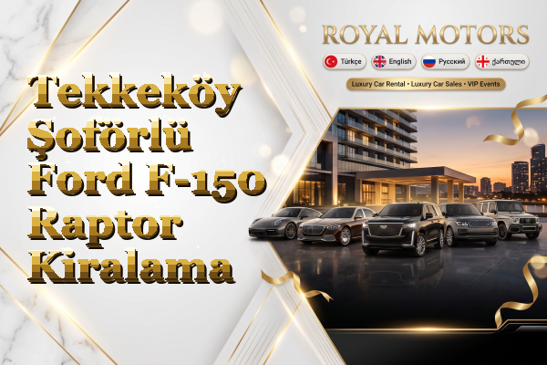 Tekkeköy Şoförlü Ford F-150 Raptor Kiralama