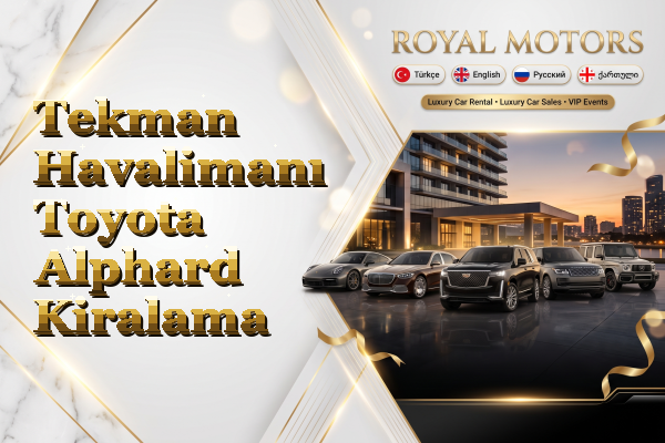 Tekman Havalimanı Toyota Alphard Kiralama