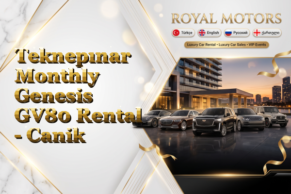 Teknepınar Monthly Genesis GV80 Rental - Canik