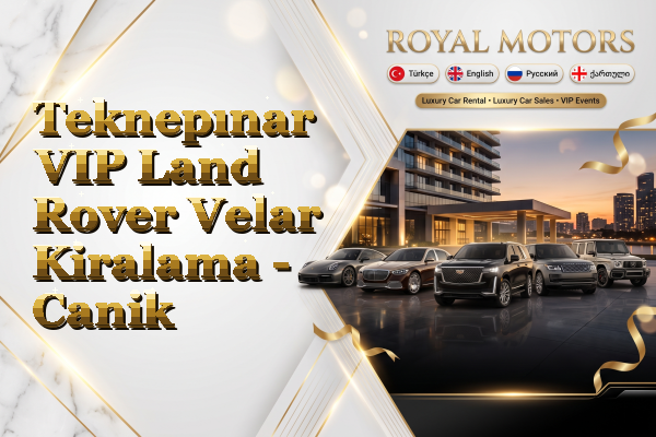 Teknepınar VIP Land Rover Velar Kiralama - Canik
