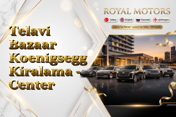 Telavi Bazaar Koenigsegg Kiralama - Center